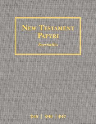 New Testament Papyri P45, P46, P47 Facsimiles