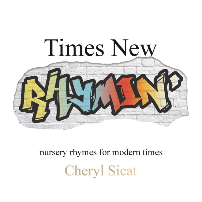 Times New Rhymin: nursery rhymes for modern times