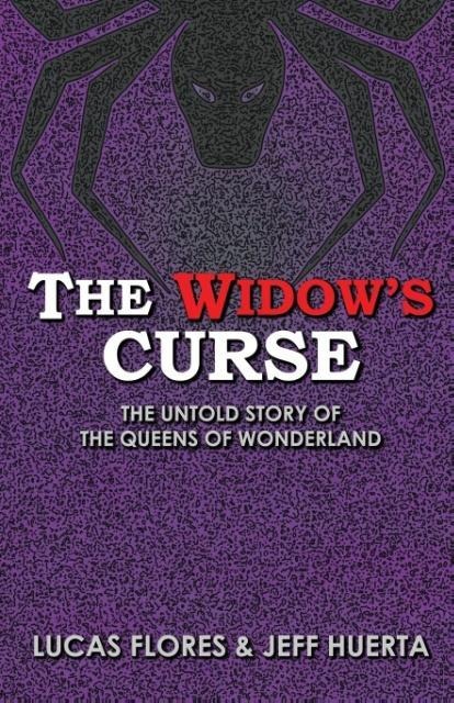 The Widows Curse: The Untold Story of the Queens of Wonderland