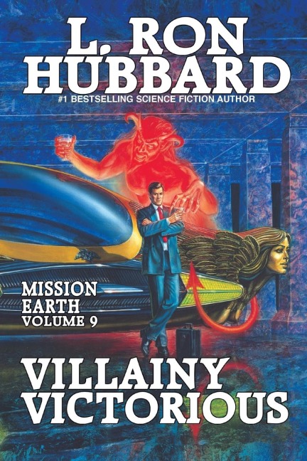 Villainy Victorious: Mission Earth Volume 9
