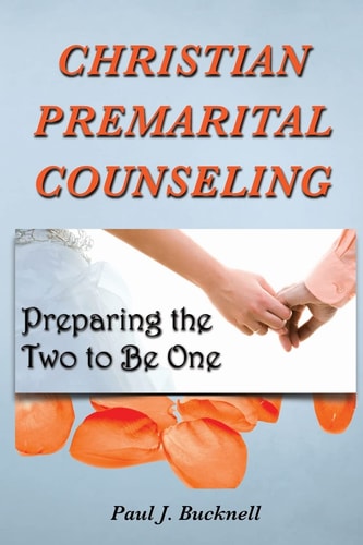 Christian Premarital Counseling Preparing the Two to Become One