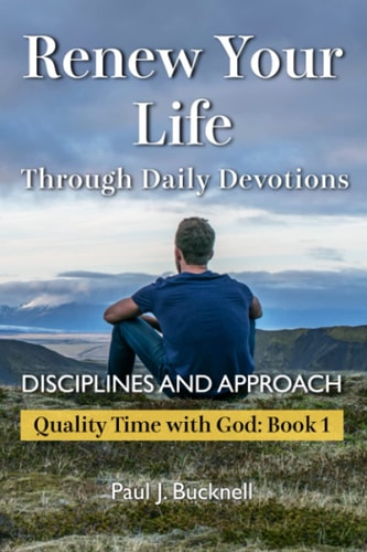 Renew Your Life Through Daily Devotions Disciplines and Approach