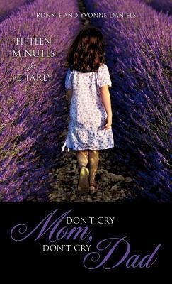 Dont Cry Mom, Dont Cry Dad