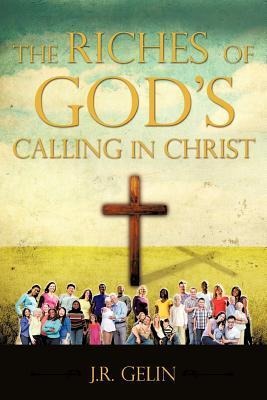 The Riches of Gods Calling in Christ