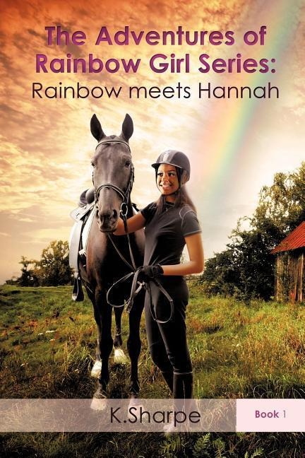The Adventures of Rainbow Girl Series: Rainbow meets Hannah Book 1