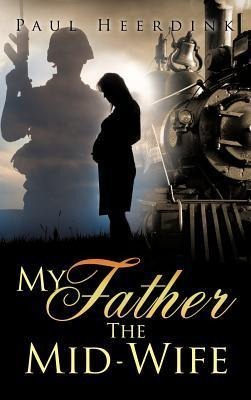 My Father The Mid-Wife