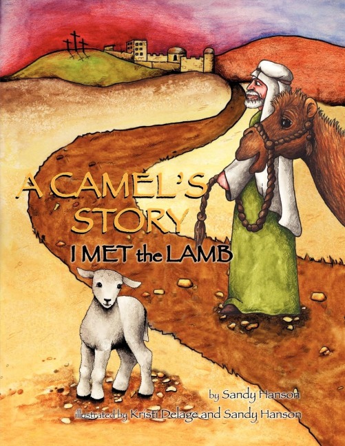A CAMELS STORY, I MET the LAMB
