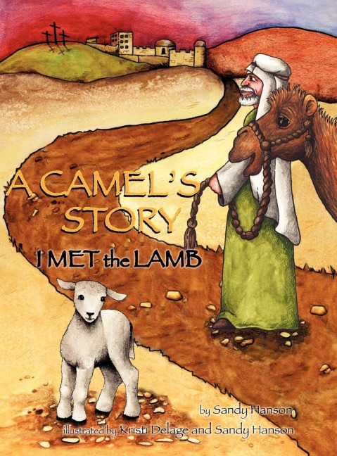A CAMELS STORY, I MET the LAMB