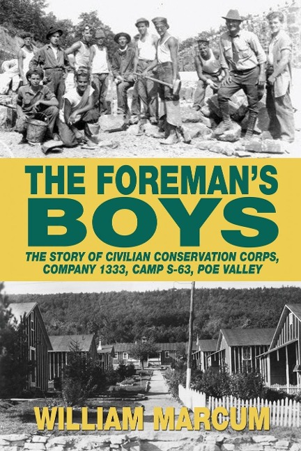 The Foremans Boys: The Story of Civilian Conservation Corps, Company 1333, Camp S-63, Poe Valley