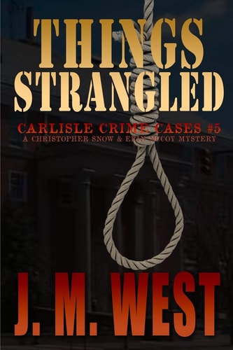 Things Strangled A Christopher Snow and Erin McCoy Mystery