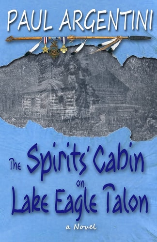 The Spirits' Cabin on Lake Eagle Talon A Novel
