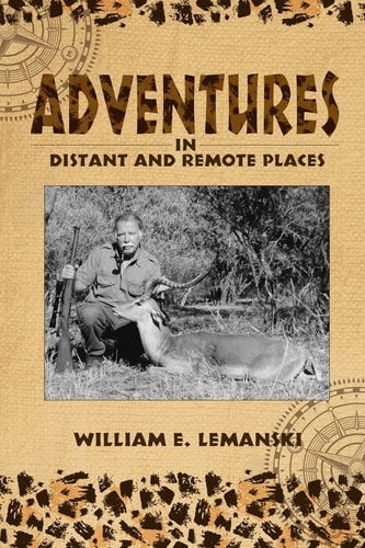 Adventures in Distant and Remote Places A Memoir
