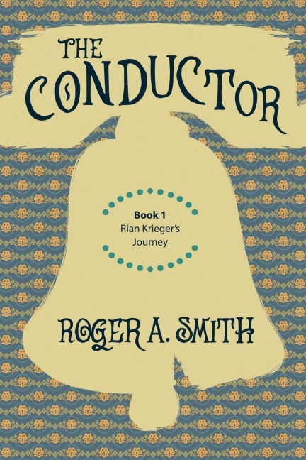 The Conductor: Rian Kriegers Journey - Book 1