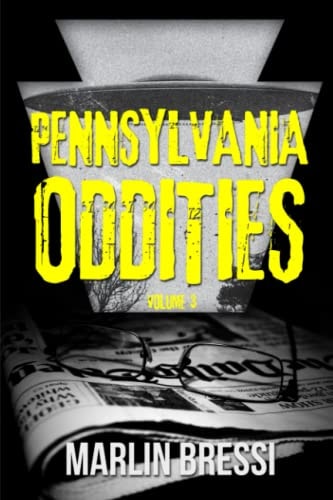 Pennsylvania Oddities Volume 3