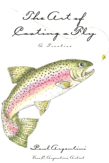 The Art of Casting a Fly: A Treatise