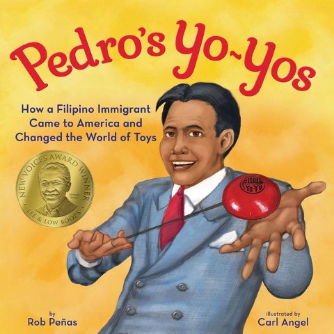 Pedros Yo-Yos: How a Filipino Immigrant Came to America and Changed the World of Toys