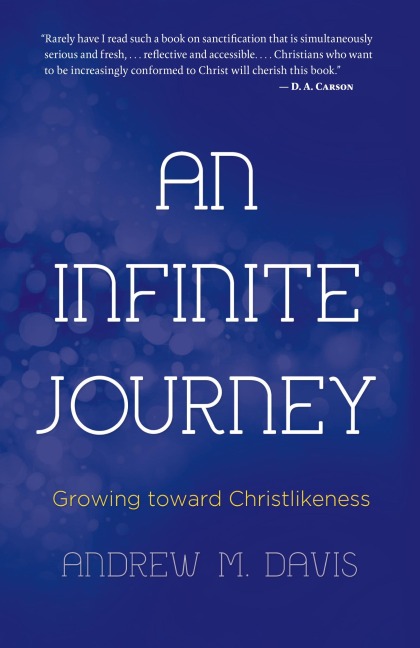 An Infinite Journey: Growing toward Christlikeness