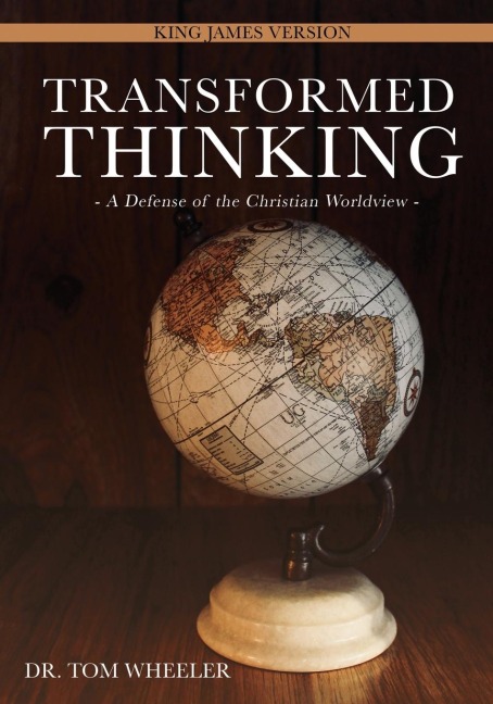 Transformed Thinking: A Defense of the Christian Worldview, King James Version