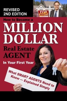 How to Become a Million Dollar Real Estate Agent in Your First Year: What Smart Agents Need to Know Explained Simply