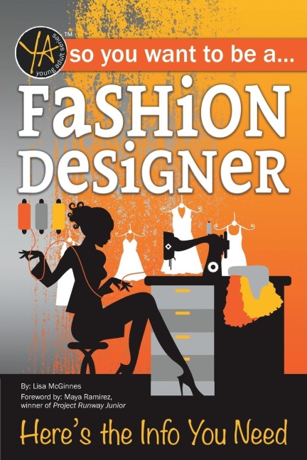 So You Want to Be a Fashion Designer: Here's the Info You Need