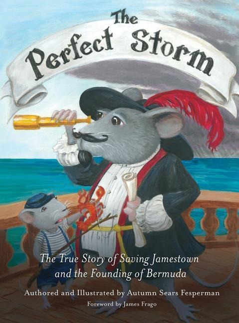Perfect Storm: The True Story of Saving Jamestown and the Founding of Bermuda