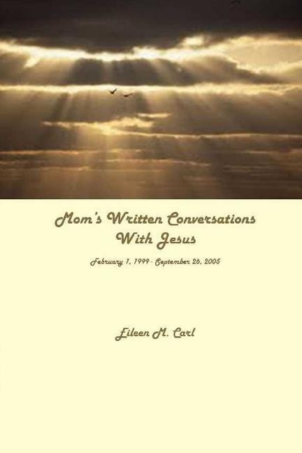 Moms Written Conversations With Jesus