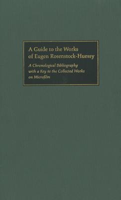 A Guide to the Works of Eugen Rosenstock-Huessy