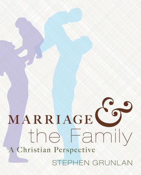 Marriage and the Family: A Christian Perspective