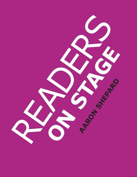 Readers on Stage: Resources for Readers Theater (or Readers Theatre), With Tips, Scripts, and Worksheets, or How to Use Simple Childrens Plays to Build Reading Fluency and Love of Literature