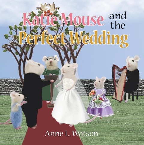 Katie Mouse and the Perfect Wedding: A Flower Girl Story (Flower Girl Gift Edition)