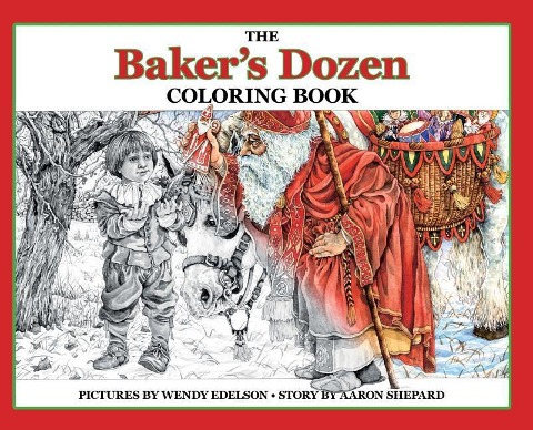 The Bakers Dozen Coloring Book: A Grayscale Adult Coloring Book and Childrens Storybook Featuring a Christmas Legend of Saint Nicholas