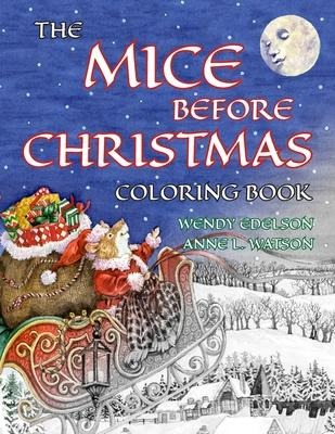 The Mice Before Christmas Coloring Book: A Grayscale Adult Coloring Book and Childrens Storybook Featuring a Mouse House Tale of the Night Before Christmas
