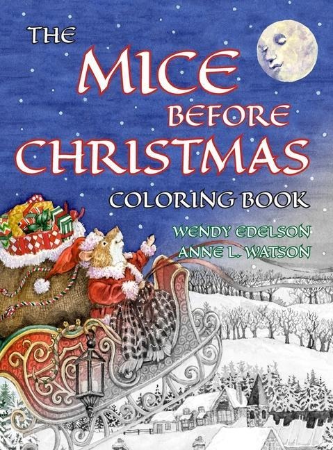 The Mice Before Christmas Coloring Book: A Grayscale Adult Coloring Book and Childrens Storybook Featuring a Mouse House Tale of the Night Before Christmas