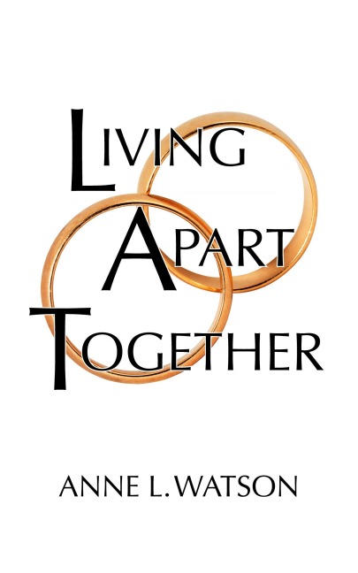 Living Apart Together: A Unique Path to Marital Happiness, or The Joy of Sharing Lives Without Sharing an Address