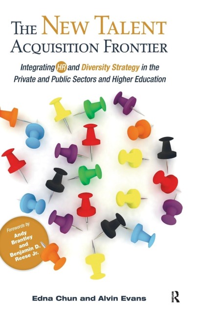 The New Talent Acquisition Frontier: Integrating HR and Diversity Strategy in the Private and Public Sectors and Higher Education
