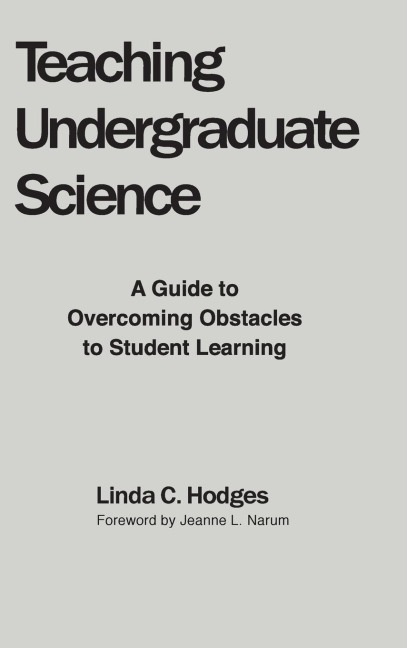 Teaching Undergraduate Science: A Guide to Overcoming Obstacles to Student Learning