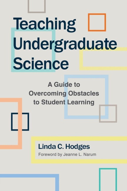 Teaching Undergraduate Science: A Guide to Overcoming Obstacles to Student Learning