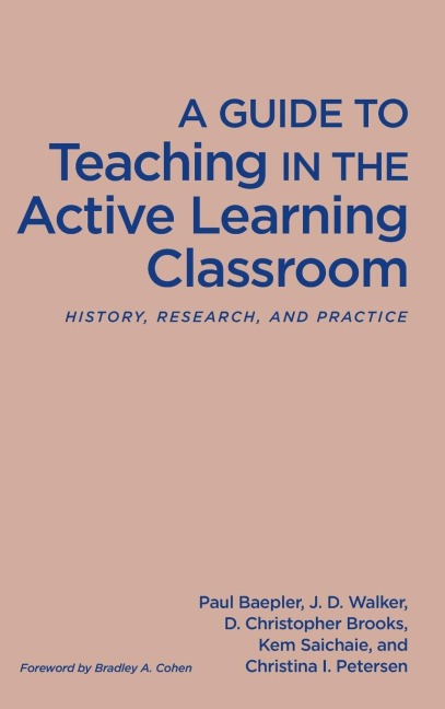 A Guide to Teaching in the Active Learning Classroom: History, Research, and Practice