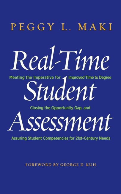 Real-Time Student Assessment: Meeting the Imperative for Improved Time to Degree, Closing the Opportunity Gap, and Assuring Student Competencies for 21st-Century Needs