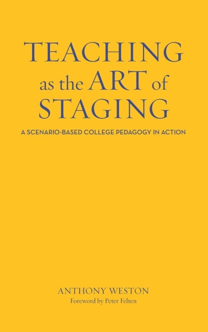 Teaching as the Art of Staging: A Scenario-Based College Pedagogy in Action