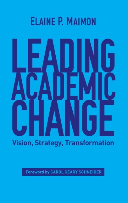 Leading Academic Change: Vision, Strategy, Transformation
