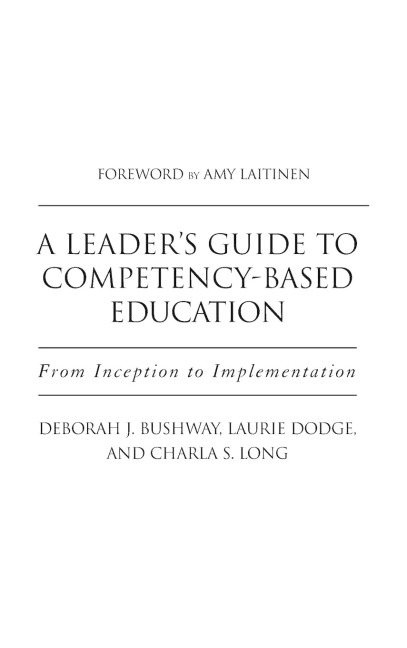 A Leaders Guide to Competency-Based Education: From Inception to Implementation