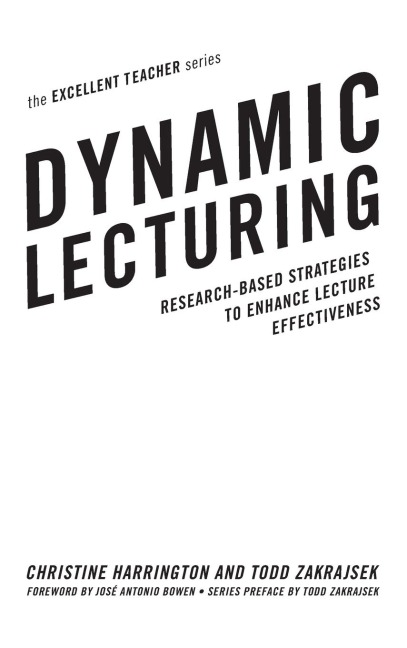 Dynamic Lecturing: Research-Based Strategies to Enhance Lecture Effectiveness