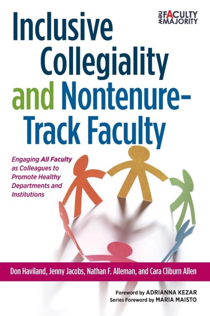 Inclusive Collegiality and Nontenure-Track Faculty: Engaging All Faculty as Colleagues to Promote Healthy Departments and Institutions