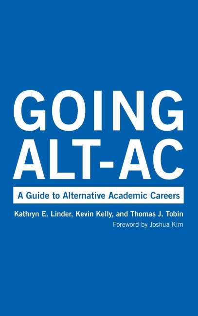 Going Alt-Ac: A Guide to Alternative Academic Careers