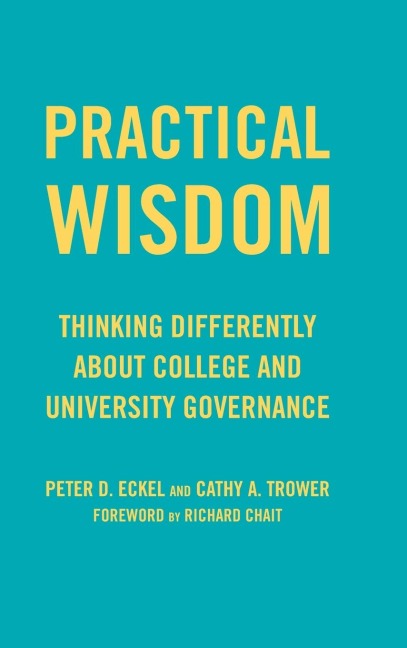 Practical Wisdom: Thinking Differently About College and University Governance