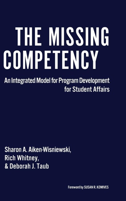 The Missing Competency: An Integrated Model for Program Development for Student Affairs