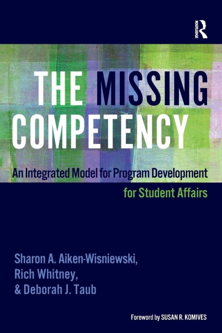 The Missing Competency: An Integrated Model for Program Development for Student Affairs