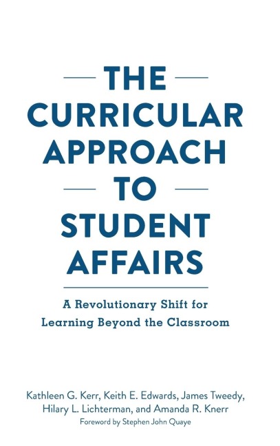 The Curricular Approach to Student Affairs: A Revolutionary Shift for Learning Beyond the Classroom