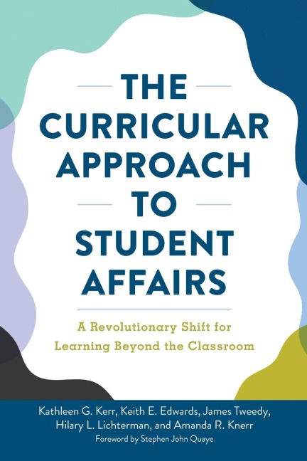 The Curricular Approach to Student Affairs: A Revolutionary Shift for Learning Beyond the Classroom